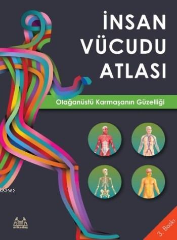 İnsan Vücudu Atlası | Kolektif | Arkadaş Yayınevi