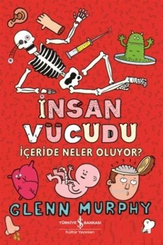 İnsan Vücudu; İçeride Neler Oluyor? | Glenn Murphy | Türkiye İş Bankas