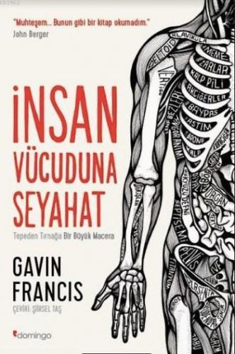 İnsan Vücuduna Seyahat | Gavin Francis | Domingo Yayınevi