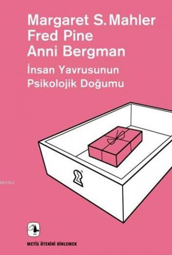 İnsan Yavrusunun Psikolojik Doğumu | Margaret S. Mahler | Metis Yayınc