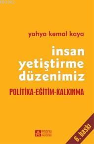 İnsan Yetiştirme Düzenimiz | Yahya Kemal Kaya | Pegem Akademi Yayıncıl