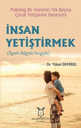 İnsan Yetiştirmek | Yüksel Demirel | Akademisyen Kitabevi