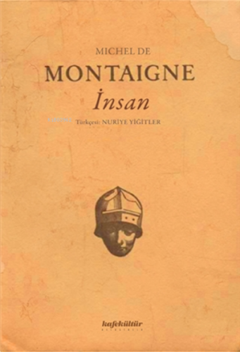 İnsan | Michel De Montaigne | Kafekültür Yayıncılık