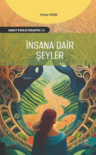 İnsana Dair Şeyler | Yener Özen | Akademisyen Kitabevi