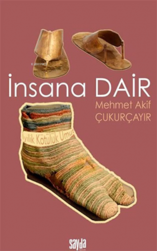 İnsana Dair | Mehmet Akif Çukurçayır | Sayda Yayınları - Akademik Kita