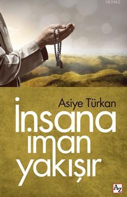 İnsana İman Yakışır | Asiye Türkan | Az Kitap