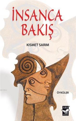 İnsanca Bakış | Kısmet Sarım | Arı Sanat Yayınları