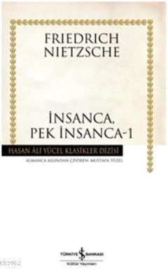 İnsanca, Pek İnsanca 1 (Ciltli) | Friedrich Wilhelm Nietzsche | Türkiy