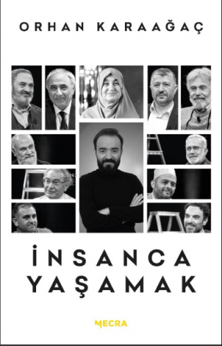 İnsanca Yaşamak | Ahmet Akın | Mecra Kitap