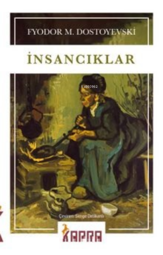 İnsancıklar | Fyodor Mihayloviç Dostoyevski | Kapra Yayıncılık