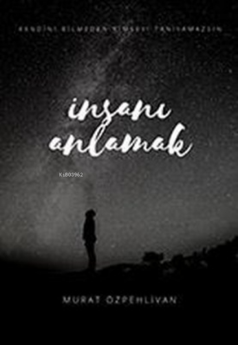 İnsanı Anlamak | Murat Özpehlivan | Cinius Yayınları