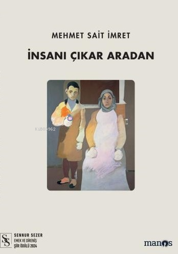 İnsanı Çıkar Aradan | Mehmet Sait İmret | Manos Yayınları