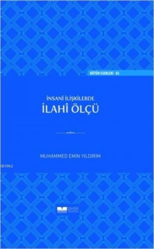 İnsani İlişkilerde İlahî Ölçü Ciltli | Muhammed Emin Yıldırım | Siyer 