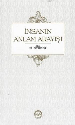 İnsanın Anlam Arayışı | Fatih Kurt | Diyanet İşleri Başkanlığı