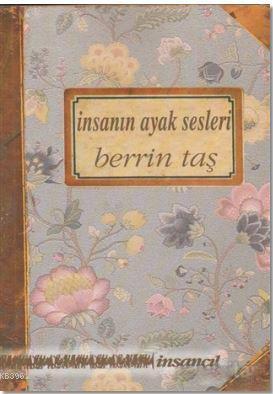 İnsanın Ayak Sesleri | Berrin Taş | İnsancıl Yayınları