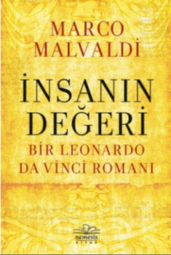 İnsanın Değeri - Bir Leonardo Da Vinci Romanı | Marco Maldavi | Nemes