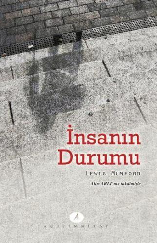 İnsanın Durumu | Lewis Mumford | Açılım Kitap