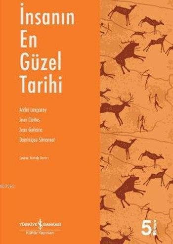 İnsanın En Güzel Tarihi | Andre Langaney | Türkiye İş Bankası Kültür Y