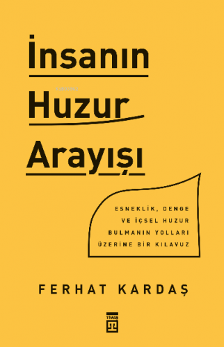 İnsanın Huzur Arayışı | Ferhat Kardaş | Timaş Yayınları