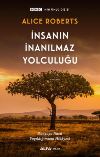 İnsanın İnanılmaz Yolculuğu ;BBC'nin Ünlü Dizisi | Alice Roberts | Alf