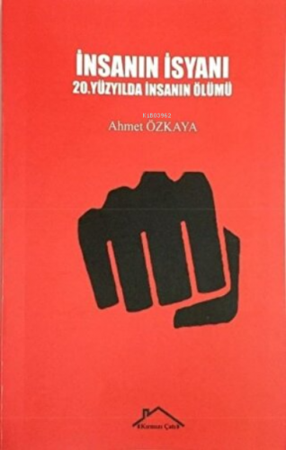 İnsanın İsyanı 20.Yüzyılda İnsanın Ölümü | Ahmet Özkaya | Kırmızı Çatı