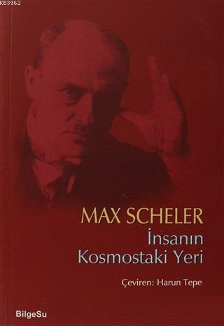 İnsanın Kosmostaki Yeri | Max Scheler | Bilgesu Yayıncılık