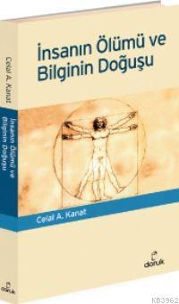 İnsanın Ölümü ve Bilginin Doğuşu | Celal A. Kanat | Doruk Yayıncılık