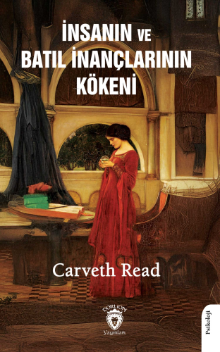 İnsanın ve Batıl Inançlarının Kökeni | Carveth Read | Dorlion Yayınevi