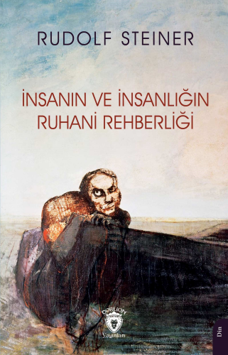 İnsanın ve İnsanlığın Ruhani Rehberliği | Rudolf Steiner | Dorlion Yay