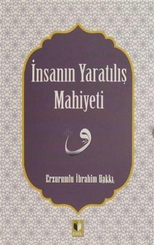 İnsanın Yaratılış Mahiyeti | Erzurumlu İbrahim Hakkı Hazretleri | Ehil