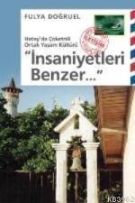 İnsaniyetleri Benzer... Hatay'da Çoketnili Ortak Yaşam Kültür | Fulay 