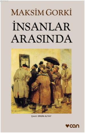 İnsanlar Arasında | Maksim Gorki | Can Yayınları