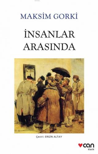 İnsanlar Arasında | Maksim Gorki | Can Yayınları