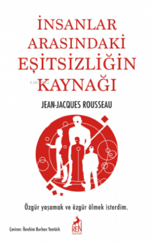 İnsanlar Arasındaki Eşitsizligin Kaynağı | Jean-Jacques Rousseau | Ren