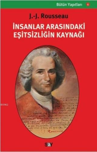 İnsanlar Arasındaki Eşitsizliğin Kaynağı | Jean Jacques Rousseau | Say