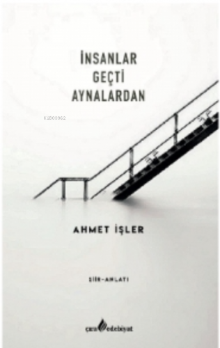 İnsanlar Geçti Aynalardan | Ahmet İşler | Çıra Yayınları