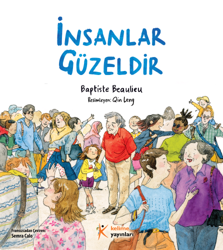 İnsanlar Güzeldir | Baptiste Beaulieu | Kelime Yayınları