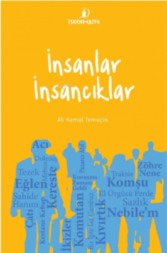 İnsanlar İnsancıklar | Ali Kemal Temuçin | İskenderiye Kitap