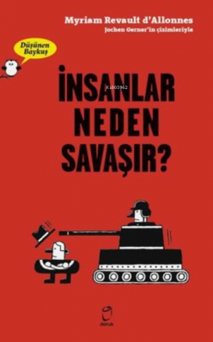 İnsanlar Neden Savaşır? - Düşünen Baykuş | Myriam Revault D'allonnes |