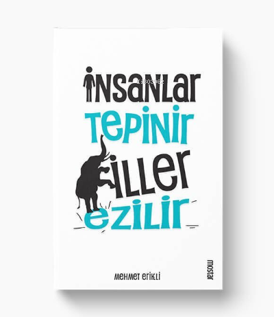 İnsanlar Tepinir Filler Ezilir | Mehmet Erikli | Mostar Yayınları