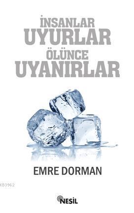 İnsanlar Uyurlar Ölünce Uyanırlar | Emre Dorman | Nesil Yayınları