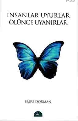 İnsanlar Uyurlar Ölünce Uyanırlar | Emre Dorman | İstanbul Yayınevi