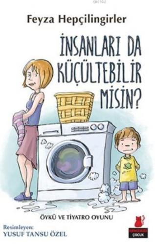 İnsanları Da Küçültebilir Misin?; Öykü Ve Tiyatro Oyunu | Feyza Hepçil