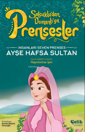 İnsanları Seven Prenses;Ayşe Hafsa Sultan | Hayrünnisa Şen | Çelik Yay