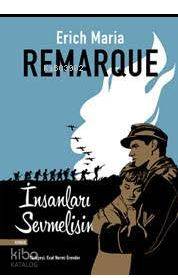 İnsanları Sevmelisin | Erich Maria Remarque | Everest Yayınları