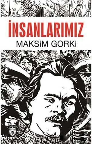 İnsanlarımız | Maksim Gorki | Dorlion Yayınevi