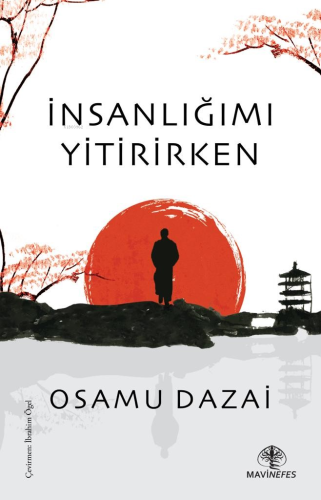 İnsanlığımı Yitirirken | Osamu Dazai | Mavi Nefes Yayınları