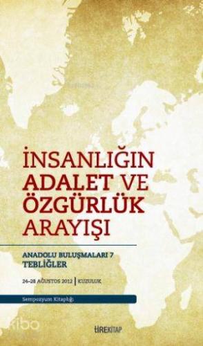 İnsanlığın Adalet ve Özgürlük Arayışı; Anadolu Buluşmaları 7 | Kolekti