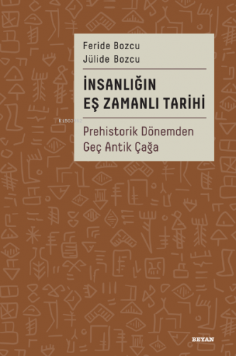 İnsanlığın Eş Zamanlı Tarihi;Prehistorik Dönemden Geç Antik Çağa | Fer