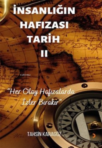 İnsanlığın Hafızası Tarih - 2 | Tahsin Karagöz | Cinius Yayınları